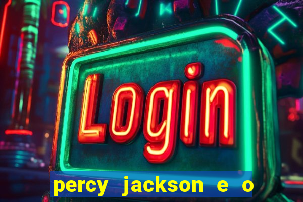 percy jackson e o ladr o de raios filme completo dublado